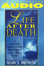 Life After Death: A Renowned Psychic Reveals What Happens To Us When We Die [abridged]