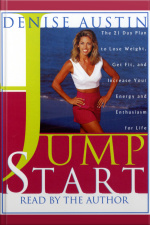 Jumpstart: The 21-day Plan To Lose Weight, Get Fit, And Increase Your Energy And Enthusiasm For Life [abridged]