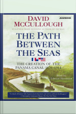 The Path Between The Seas: The Creation Of The Panama Canal, 1870-1914 [abridged]