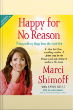 Happy For No Reason: 7 Steps To Being Happy From The Inside Out [abridged]
