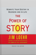 Power Of Story: Rewrite Your Destiny In Business And In Life [abridged]