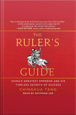 The Rulers Guide: Chinas Greatest Emperor And His Timeless Secrets Of Success
