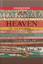Heaven: Our Enduring Fascination With The Afterlife