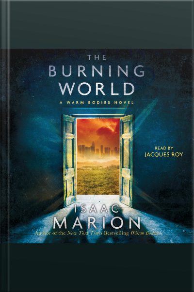 The Burning World: A Warm Bodies Novel