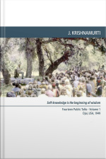 Without Self-knowledge There Cannot Be Complete Action: Ojai 1949 - Public Talk 10