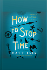 How To Stop Time: A Novel