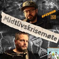 Episode 168: Midtlivskrisemøte