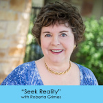 Seek Reality With Roberta Grimes