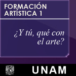 Formación Artística 1. ¿y Tú, Qué Con El Arte?