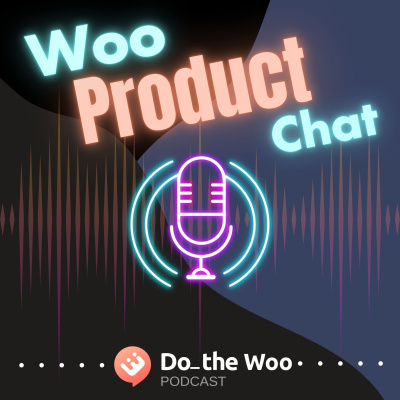 Do The Woo - A Woocommerce Podcast