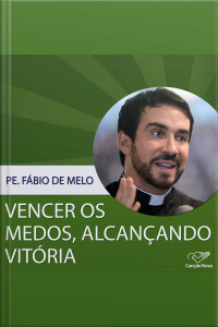 Vencer os Medos, Alcançando Vitórias