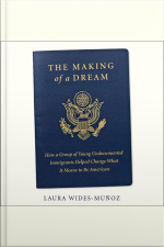The Making Of A Dream: How A Group Of Young Undocumented Immigrants Helped Change What It Means To Be American