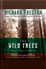 The Wild Trees: A Story Of Passion And Daring [abridged]