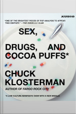 Sex, Drugs, And Cocoa Puffs: A Low Culture Manifesto [abridged]