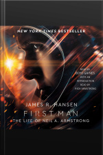 First Man: The Life Of Neil A. Armstrong [abridged]