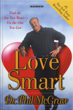 Love Smart: Find The One You Want- -fix The One You Got [abridged]