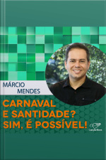 Carnaval e Santidade? Sim é Possível!