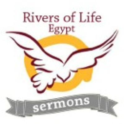 Rivers Of Life Egypt Sermons