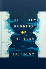 The Steady Running Of The Hour: A Novel