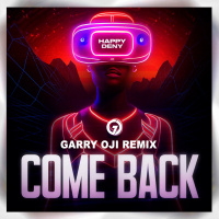 Happy Deny - Come Back (Garry Oji Remix VER 2)