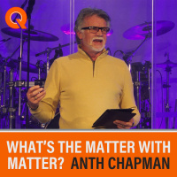 Anth Chapman - What’s the matter with matter? - Sunday 14th November 2021
