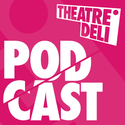 Theatre Deli Podcast