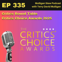 EP 335 | Critics Round Table - Critics Choice Awards 2025
