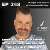 EP 348 | Kurtis Kolt on new “Crafted in BC” wines and Launches 2025 Top Drop in Van/Calgary