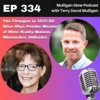 EP 334 | The Changes in 2025 BC Wine Rhys Pender Master of Wine /Kathy Malone Winemaker (Hillside)