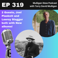 EP 319 | 2 Guests, Joel Plaskett and Leeroy Stagger both with New albums!