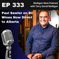 EP 333 | Paul Sawler on BC Wines Now Direct to Alberta