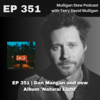 EP 351 | Dan Mangan and new Album Natural Light