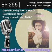 EP 265 | Mariel Buckley is on a ROLL! New Deluxe album Everywhere I Used to Be