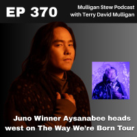 EP 370 | Juno Winner Aysanabee heads west on The Way Were Born Tour