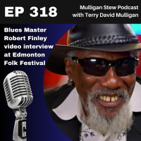 EP 318 | Blues Master Robert Finley interview at Edmonton Folk Festival
