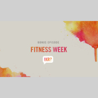 Bonus Episode - Fitness Week 
