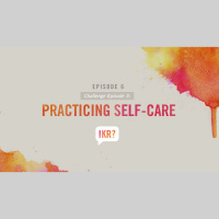 Challenge Episode 3: Practicing Self-Care 
