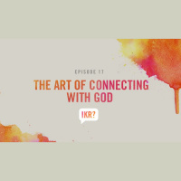 S2 Ep9: The Art of Connecting with God