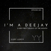 Im A Deejay episode 005 05-06-2018