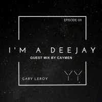 Im a Deejay 011 Guest Mix by Caymen