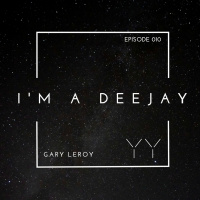 Im A Deejay Episode 010