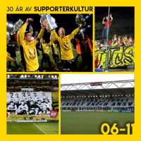 #16 – 30 år av supporterkultur: 2006-2011