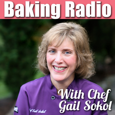 Baking Radio: Chef Gail Sokols Baking Podcast