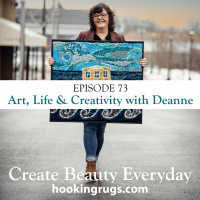 Episode 73 Art, Life and Creativity with Deanne Fitzpatrick