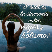 007 - Un viaje holístico... pero, ¿qué quiere decir holístico?