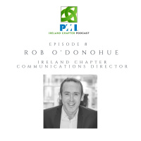 Ireland Chapter PMI Podcast | Episode 8 | Rob ODonohue