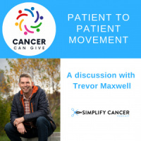 Simplify Cancer Podcast Episode 087: Patient to Patient Movement with Trevor Maxwell