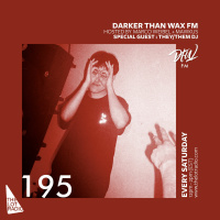 Darker Than Wax FM #195 ft. They/them DJ • 14th December 2019