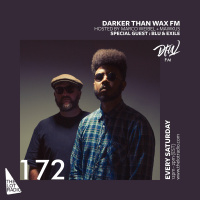 Darker Than Wax FM #172 ft. Blu  Exile • 8th June 2019