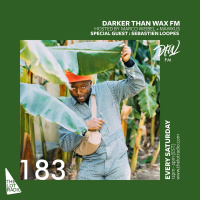 Darker Than Wax FM #183 ft. Sebastien Loopes • 24th August 2019